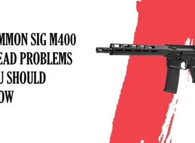 Common SIG M400 TREAD Problems