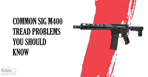 Common SIG M400 TREAD Problems