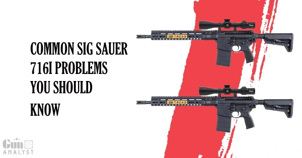 Common SIG SAUER 716I Problems