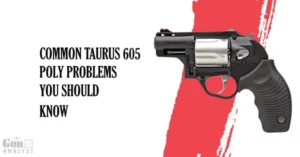 Common Taurus 605 poly Problems