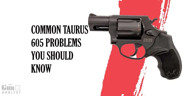 Common Taurus 605 problems