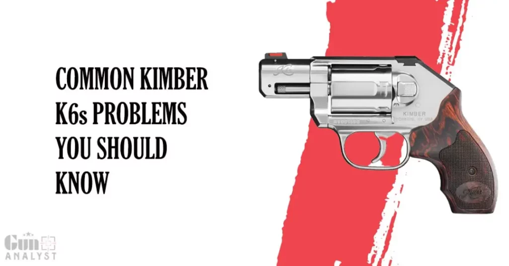 Common kimber k6s Problems