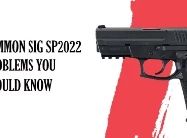 common sig sp 2022 problems