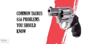 Common Taurus 856 Problems