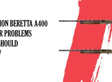 Common Beretta a400 Xplor Problems