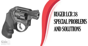 Common Ruger LCR 38 Special Problems and Solutions