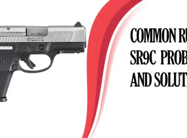 Common Ruger sr9c Problems and Solutions