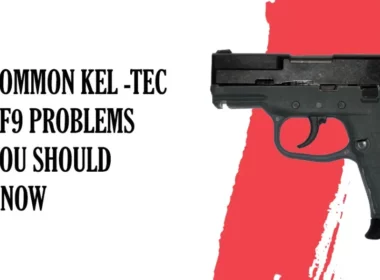 Common KEL-TEC PF9 Problems
