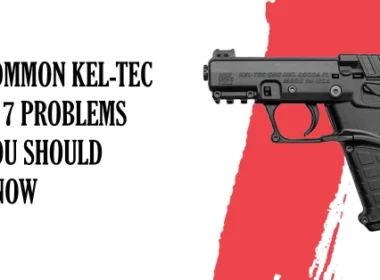 Common Kel-Tec P17 Problems