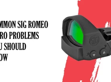 Common SIG ROMEO 1 PRO Problems