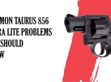Common Taurus 856 Ultra Lite Problems