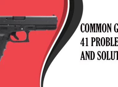 glock 41 Problems and Solutions