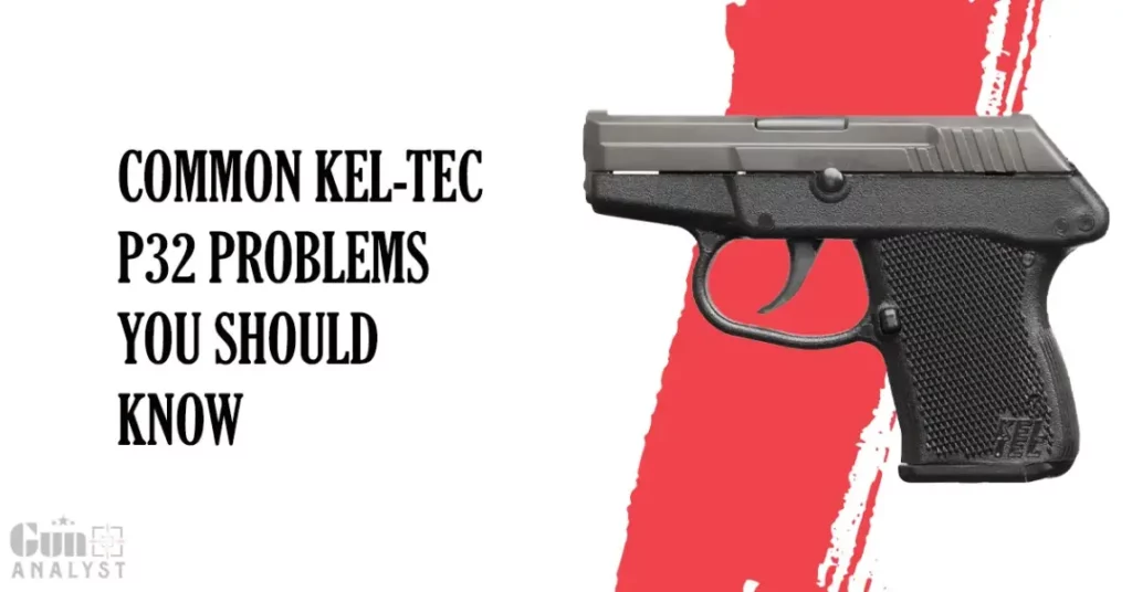 Common kel-tec p32 Problems