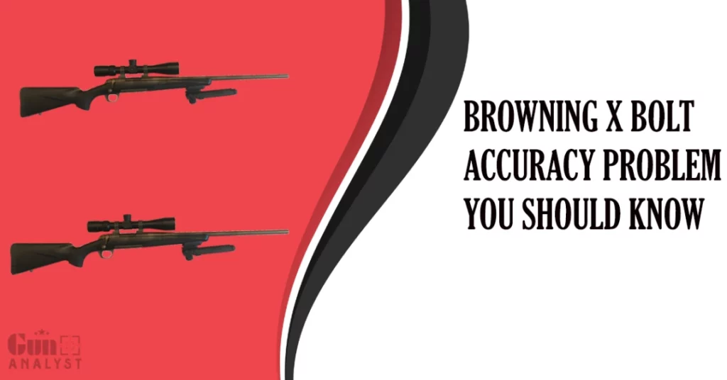 Browning X Bolt Accuracy Problem You Should Know