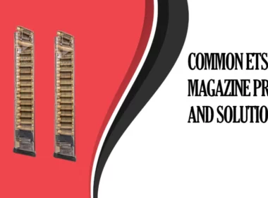 Common ETS Glock Magazine Problems and Solutions