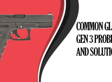 Common Glock 19 Gen 3 Problems and Solutions