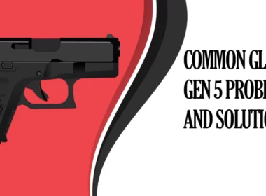 Common Glock 26 Gen 5 Problems and Solutions