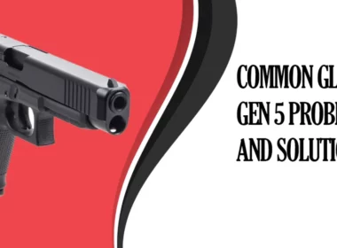 Common Glock 34 Gen 5 Problems and Solutions