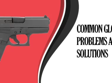 Common Glock 43 Problems and Solutions