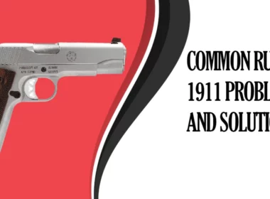 Common Ruger SR1911 Problems and Solutions