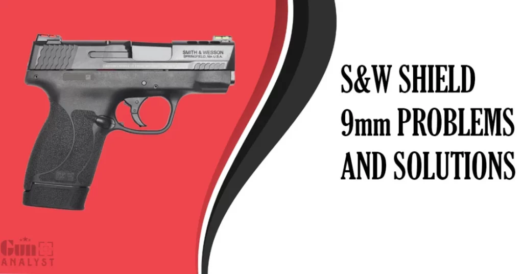 Common S&W Shield 9mm Problems and Solutions