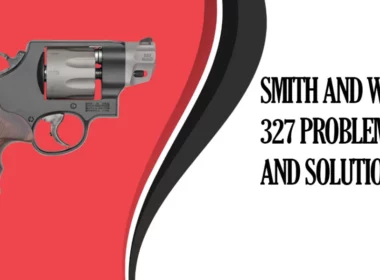 Common Smith and Wesson 327 Problems and Solutions