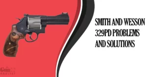 Common Smith and Wesson 329PD Problems and Solutions