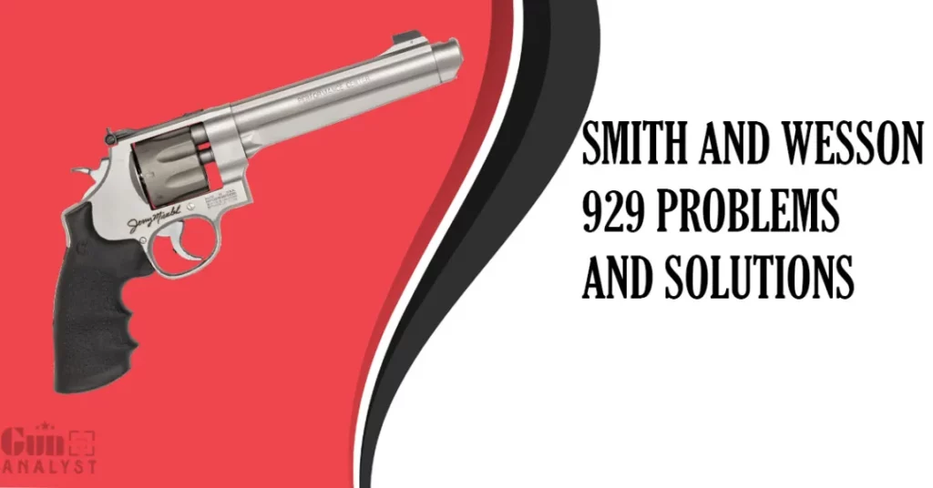 Common Smith and Wesson 929 Problems and Solutions