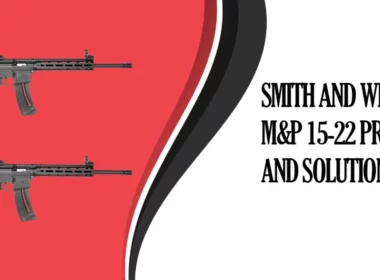 Common Smith and Wesson M&P 15-22 Problems and Solutions