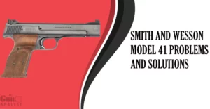 Common Smith and Wesson Model 41 Problems and Solutions
