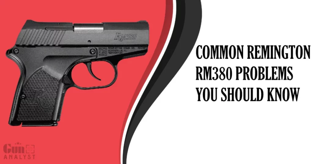 Remington RM380 Problems