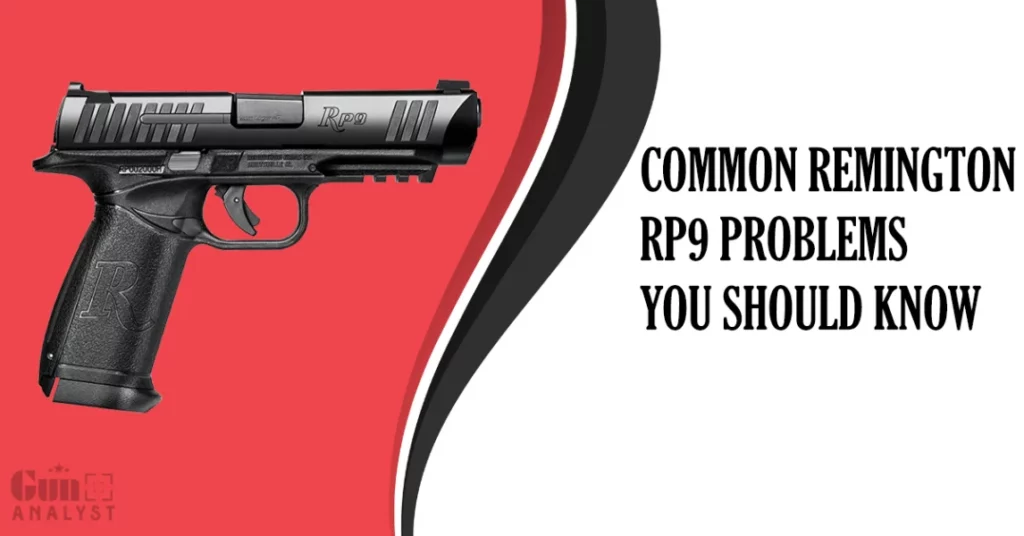 Remington RP9 Problems