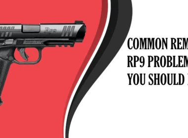 Remington RP9 Problems