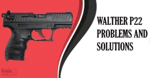 Walther P22 Problems