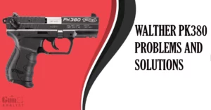 Walther PK380 Problems