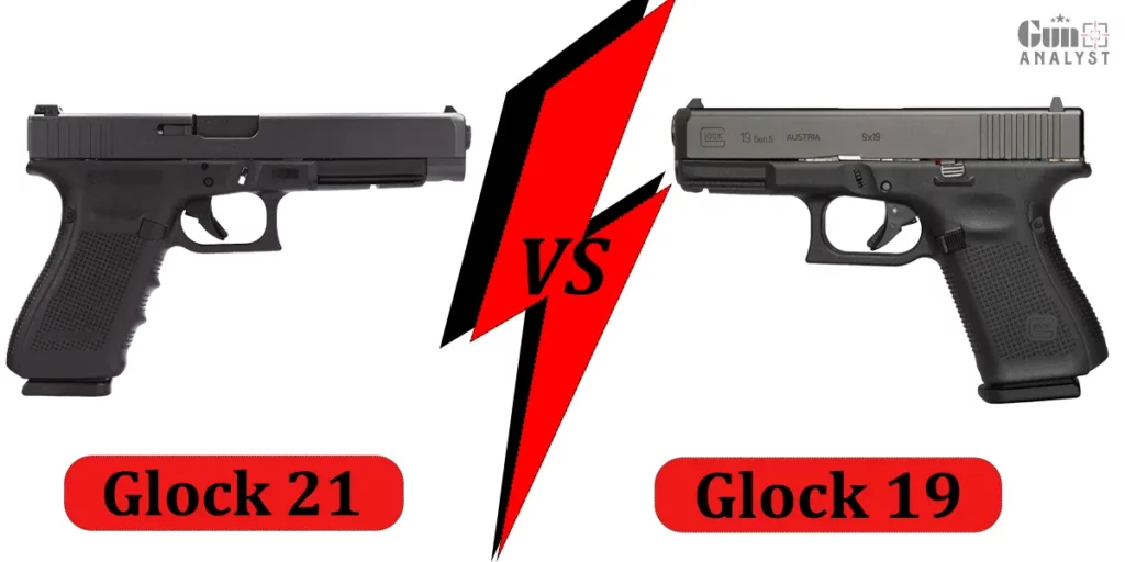 Glock 21 Vs. Glock 19